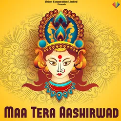 Maa Tera Aashirwad